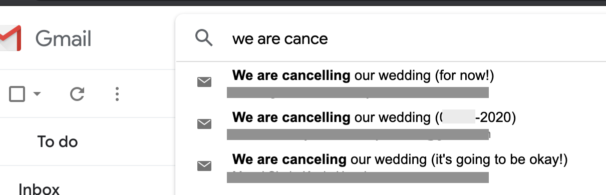 A partial screenshot of my Gmail search results for `we are cancel`, which returns three emails that all start with the same subject line: “We are cancelling our wedding”